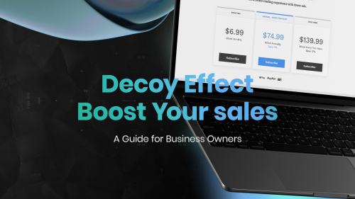 How the Decoy Effect Can Boost Your Sales: A Guide for Business Owners